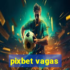 pixbet vagas